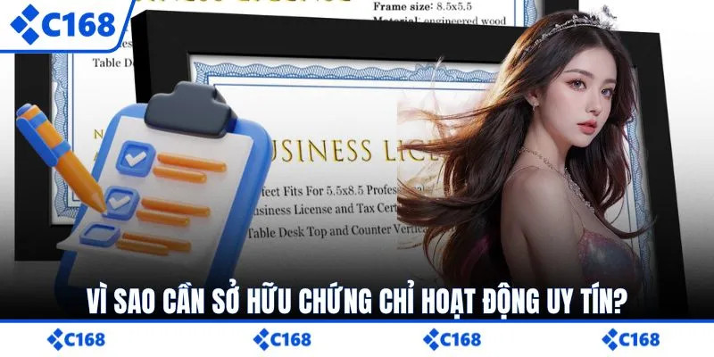 Vì sao cần sở hữu chứng chỉ hoạt động uy tín?